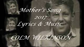 Colm Wilkinson  Mothers Song  2017 [upl. by Eelak]