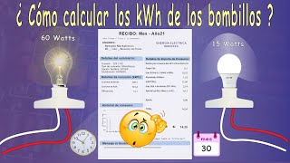 ¿ Cómo calcular la Potencia de consumo en kWh de los Bombillos o Focos [upl. by Gnehp]