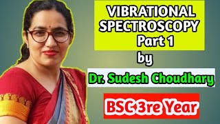 Bsc 3rd year online classes Vibration Spectroscopy I physical chemistry by Dr Sudesh Choudhary [upl. by Ainavi]