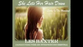 Les Baxter  She Lets Her Hair Down [upl. by Aleemaj]