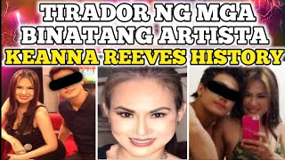 TIRADOR NG MGA BINATANG ARTISTA KEANNA REEVES HISTORY [upl. by Stuart]