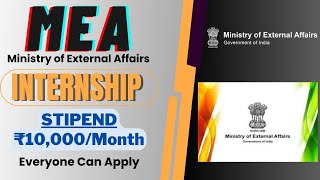 MEA Internship 2024  STIPEND ₹10000Month  Everyone Can Apply  Latest GOV Internships🔥🔥 [upl. by Esidnac]