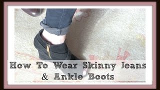 How To Wear Skinny Jeans With Your Ankle Boots [upl. by Cand563]