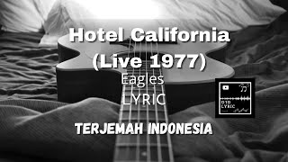 Hotel California Live 1977  Eagles Lirik Terjemahan HD [upl. by Svetlana150]