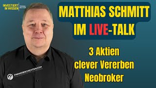 Matthias Schmitt von Finanzgeschichten mit AktienIdeen VererbungsStrategien und NeobrokerTipps [upl. by Domineca]