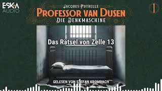 Professor van Dusen 01 – Das Rätsel von Zelle 13 Krimi Hörbuch komplett [upl. by Jo Ann193]