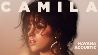 Camila Cabello  Havana feat Daddy Yankee Spanglish Acoustic [upl. by Oramug]