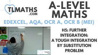 ALevel Maths H525 Further Integration A Tough Integration by Substitution Problem [upl. by Nilatak]