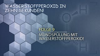 H2O2 in zehn Sekunden  Mundspülung mit Wasserstoffperoxid  Folge 9 [upl. by Juback]