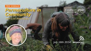 Webinar Permaculture in Community with Lusi Alderslowe [upl. by Trebma]