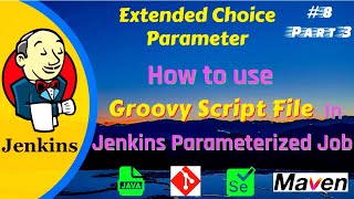 Extended choice parameters  How to use Groovy Script File in Jenkins parameterized job [upl. by Flem295]