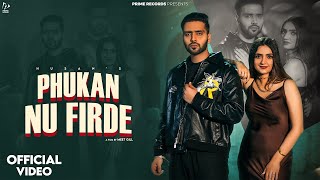 Phukan Nu Firde Official Video  Husan  Latest Punjabi Song 2024  Prime Records [upl. by Ijat]