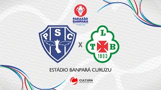 AO VIVO  Paysandu x Tuna  Parazão Banpará 2021 [upl. by Audsley658]