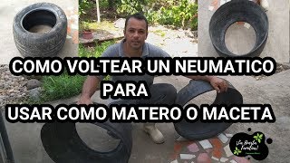 como dar la vuelta a un neumático y reciclarlo para usarlo como maceta para sembrar [upl. by Eitsyrhc405]