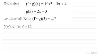 Diketahui f o gx10 x23 x4 gx2 x3 tentukanlah Nilai f o g3 [upl. by Coats976]