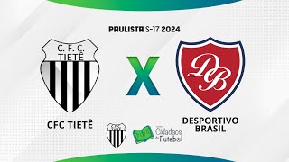 CFC TIETÊ X DESPORTIVO BRASIL [upl. by Emarie]