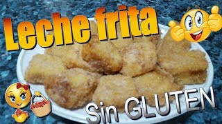 Como hacer Leche frita sin GLUTEN [upl. by Neron]