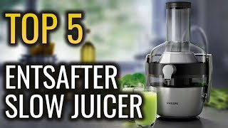 ✅ DIE 5 BESTEN ENTSAFTER  Slow Juicer Zentrifugal im Vergleich Test 2019 deutsch Siehe VideoInfo [upl. by Uos]