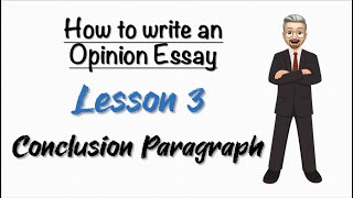 How to write an OPINION ESSAY  Lesson 3 Conclusion [upl. by Aciemaj]