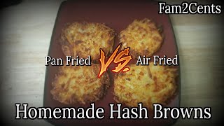 Homemade Hash Browns  Air Fried VS Pan Fried [upl. by Nonnahs154]