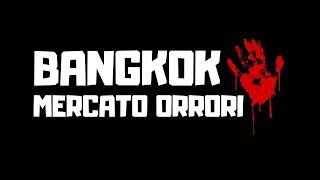 Bangkok il mercato degli orrori 100 Thai Style [upl. by Harima]