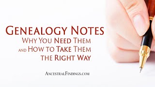 Why Should You Take Notes in Genealogy  Ancestral Findings Podcast [upl. by Aysa]