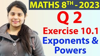 Q 2  Ex 101  Exponents and Powers  NCERT Maths Class 8th  Chapter 10 New Syllabus 2023 CBSE [upl. by Delaney]