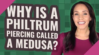 Why is a philtrum piercing called a Medusa [upl. by Ecirtnas]