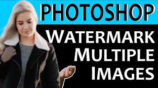 How to Watermark Multiple Images in Photoshop Tutorial [upl. by Atikim192]