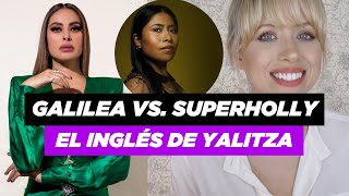 Galilea Superholly y la importancia del contexto de los hablantes  Datos idioma inglés en México [upl. by Ravi317]