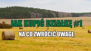 Na co zwrócić uwagę przy zakupie działki 1 Kupno działki [upl. by Redd]