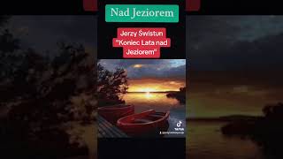 Jerzy Świstunquot Koniec lata nad Jezioremquot [upl. by Thibaut695]