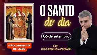 SANTO DO DIA  06 DE SETEMBRO SÃO LIBERATO DE LORO [upl. by Forcier]