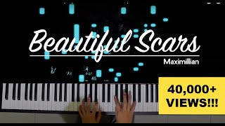 Beautiful Scars  Maximillian HQ Piano Cover Tutorial w Lyrics  SHEET MUSIC [upl. by Prowel]