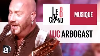 Luc Arbogast  Antealtares Live  Le Grand 8 [upl. by Tfat939]