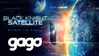 GAGO  Black Knight Satellite  Full Movie  Documentary  The Untold Story [upl. by Vivica]