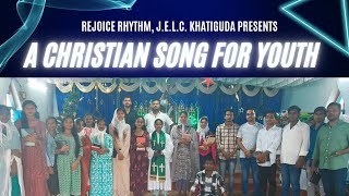 Sada Prabhu Prarthana Sunanti II Odia Christian Song for Youth II Rejoice Rhythm JELC Khatiguda [upl. by Elene]