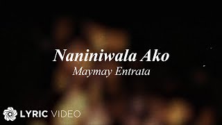 Naniniwala Ako  Maymay Entrata Lyrics [upl. by Alberic248]