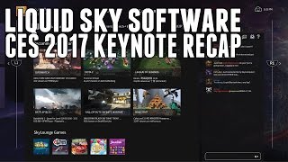 LiquidSky Software CES 2017 Keynote Recap [upl. by Jdavie342]