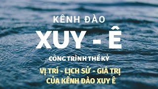 KÊNH ĐÀO XUYÊ  CÔNG TRÌNH THẾ KỶ [upl. by Haisej]