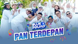 LAGU PAN PAN PAN TERDEPAN BANTU RAKYAT Blue Squad version [upl. by Areehs]