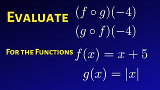 How to Evaluate the Composition of Functionsf o g and g o f at a Given Value of x [upl. by Mozart153]