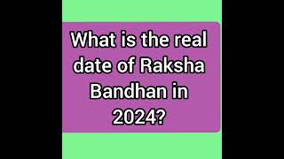 What is the real date of Raksha Bandhan in 2024 [upl. by Lunt831]