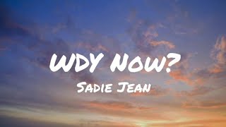 Sadie Jean  WYD Now Lyrics [upl. by Bron112]