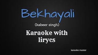 Bekhayali Kabir Singh  Karaoke With Lyrics [upl. by Issor]