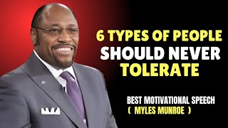 quot6 Types Of People Should Never ToleratequotMyles Munroe Best Motivational SpeechSelfRespect [upl. by Adilem]