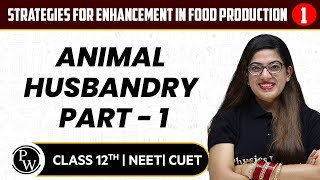 Strategies for Enhancement in Food Production 01  Animal Husbandry Part  1  12thNEETCUET [upl. by Nirtiak]