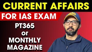 How to cover current affairs for IAS exam Monthly magazine or PT365 [upl. by Undry]