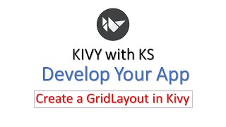 How to create GridLayout in Kivy  Kivy with KS  Develop your App using PythonKivy [upl. by Aerdnaz111]