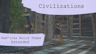 Raktika Greatwood Theme Extended  Civilizations  FFXIV OST [upl. by Aifoz744]